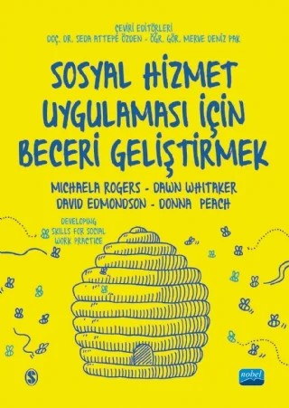 SOSYAL HİZMET UYGULAMASI İÇİN BECERİ GELİŞTİRMEK / Developing Skills for Social Work Practice – Michaela Rogers, Dawn Whitaker, David Edmondson, Donna Peach – Nobel Akademik Yayıncılık kitap kapağı