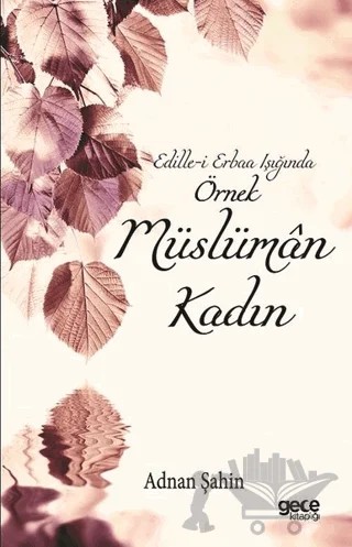 Edille-i Erbaa Işığında Örnek Müslüman Kadın – Adnan Şahin – Gece Kitaplığı kitap kapağı