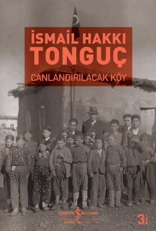 Canlandırılacak Köy – İsmail Hakkı Tonguç – İş Bankası Kültür Yayınları kitap kapağı