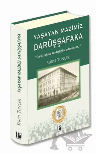 Yaşayan Mazimiz - Darüşşafaka – Serpil Tunçer – Pozitif Yayınları kitap kapağı