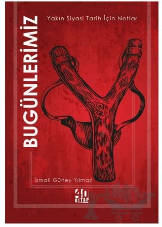 Bugünlerimiz – İsmail Güney Yılmaz – 40 Kitap kitap kapağı