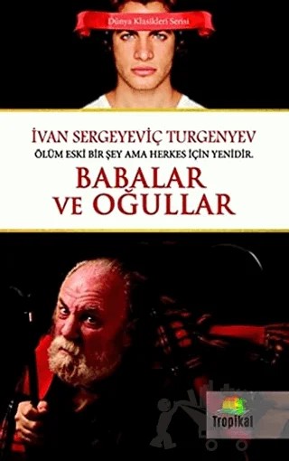 Babalar ve Oğullar – Ivan Sergeyevich Turgenev, Ivan Sergeyeviç Turgenyev – Tropikal Kitap kitap kapağı