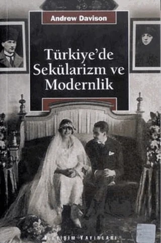 Türkiye’de Sekülarizm ve Modernlik – Andrew Davison – İletişim Yayınevi kitap kapağı