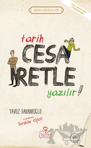 Tarih Cesaretle Yazılır! – Yavuz Bahadıroğlu – Nesil Çocuk Yayınları kitap kapağı