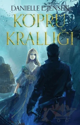 Köprü Krallığı – Danielle L. Jensen – Martı Yayınları kitap kapağı