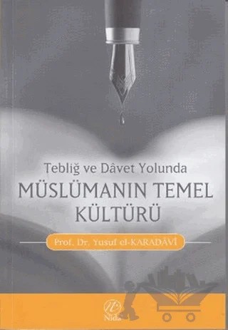 Tebliğ ve Davet Yolunda Müslümanın Temel Kültürü – Yusuf el-Karadavi – Nida Yayıncılık kitap kapağı