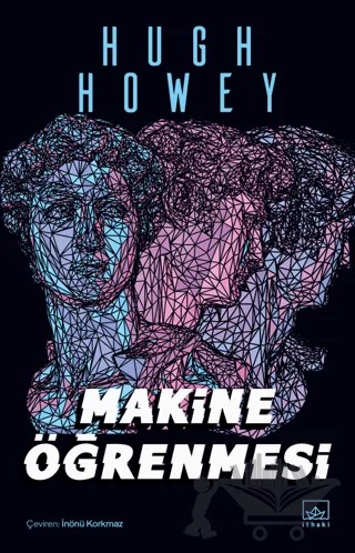 Makine Öğrenmesi – Hugh Howey – İthaki Yayınları kitap kapağı