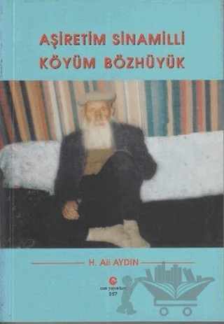 Aşiretim Sinamilli Köyüm Bözhüyük – H. Ali Aydın – Can Yayınları (Ali Adil Atalay) kitap kapağı