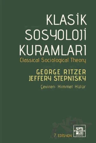 Klasik Sosyoloji Kuramları – George Ritzer, Jeffrey Stepnisky – De Ki Yayınları kitap kapağı