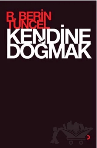 Kendine Doğmak – R. Berin Tuncel – Cinius Yayınları kitap kapağı