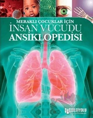 İnsan Vücudu Ansiklopedisi - Meraklı Çocuklar İçin – Clare Hibbert – Bilgiyolu Kültür Yayınları kitap kapağı