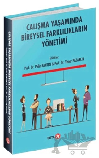 Çalışma Yaşamında Bireysel Farklılıkların Yönetimi – Kolektif – Beta Yayınevi kitap kapağı