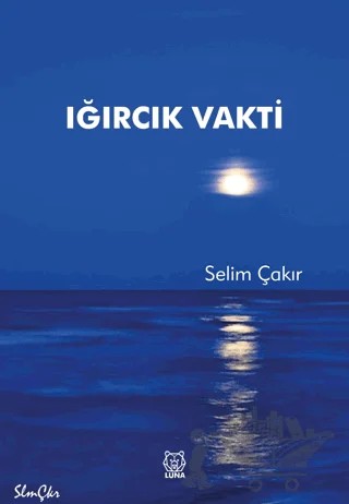 Iğırcık Vakti – Selim Çakır – Luna Yayınları kitap kapağı