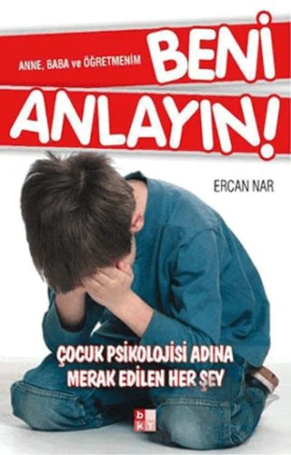 Anne, Baba ve Öğretmenim Beni Anlayın! – Ercan Nar – Babıali Kültür Yayıncılığı kitap kapağı