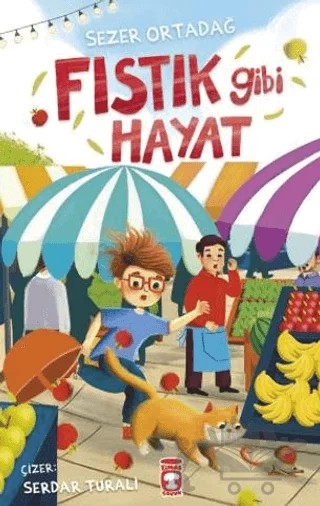 Fıstık Gibi Hayat – Sezer Ortadağ – Timaş Çocuk kitap kapağı