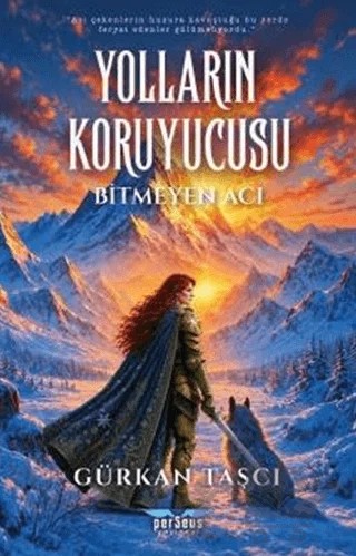 Yolların Koruyucusu – Bitmeyen Acı – Gürkan Taşcı – Perseus kitap kapağı
