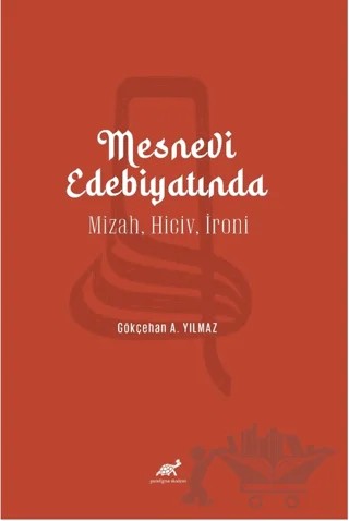 Mesnevi Edebiyatında Mizah, Hiciv, İroni – Gökçehan A. Yılmaz – Paradigma Akademi Yayınları kitap kapağı