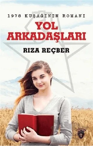 Yol Arkadaşları - 1978 Kuşağının Romanı – Rıza Reçber – Dorlion Yayınları kitap kapağı