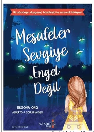 Mesafeler Sevgiye Engel Değil – Alberto J. Schuhmacher, Begona Oro – Yakamoz Yayınevi kitap kapağı