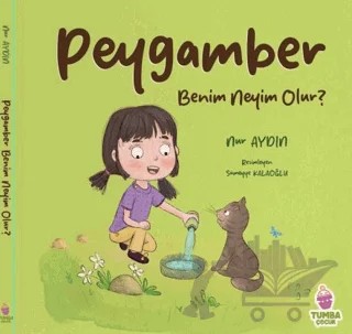 Peygamber Benim Neyim Olur – Nur Aydın – Tumba Çocuk kitap kapağı