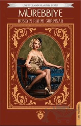 Unutturmadıklarımız Serisi - Mürebbiye – Hüseyin Rahmi Gürpınar – Dorlion Yayınları kitap kapağı