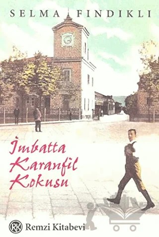İmbatta Karanfil Kokusu – Selma Fındıklı – Remzi Kitabevi kitap kapağı