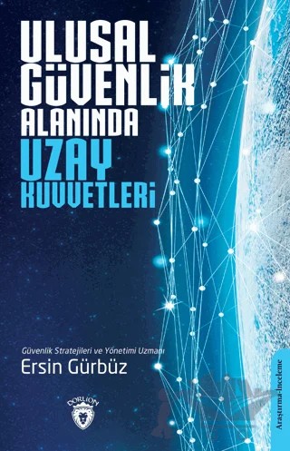 Ulusal Güvenlik Alanında Uzay Kuvvetleri – Ersin Gürbüz – Dorlion Yayınları kitap kapağı