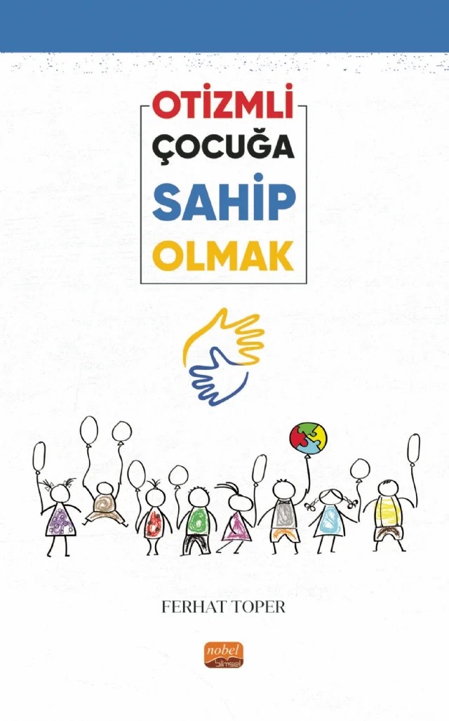 Otizmli Çocuğa Sahip Olmak – Ferhat Toper – Nobel Bilimsel Eserler kitap kapağı