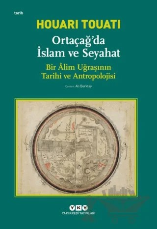 Ortaçağda İslam ve Seyahat – Houari Touati – Yapı Kredi Yayınları kitap kapağı