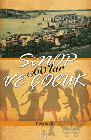 Sinop ve Çocuk 1960'lar – Tufan Bilgili – Tunç Yayıncılık kitap kapağı