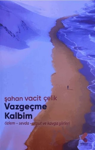 Vazgeçme Kalbim – Şahan Vacit Çelik – Klaros Yayınları kitap kapağı