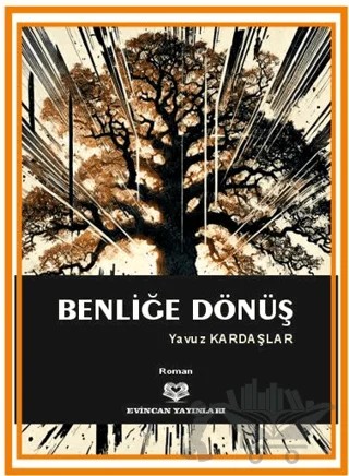 Benliğe Dönüş – Yavuz Kardaşlar – Evincan Yayınları kitap kapağı