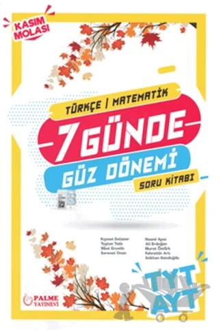 Palme YKS TYT AYT Türkçe Matematik 7 Günde Güz Dönemi Soru Kitabı – Kolektif – Palme Yayınları kitap kapağı