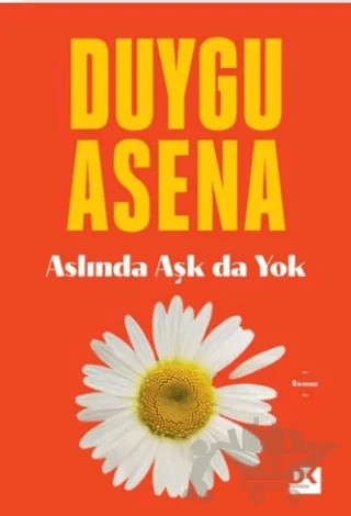 Aslında Aşk Da Yok – Duygu Asena – Doğan Kitap kitap kapağı
