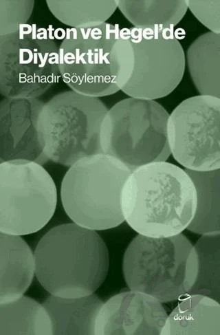 Platon ve Hegel’de Diyalektik – Bahadır Söylemez – Doruk Yayınları kitap kapağı