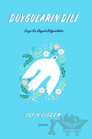 Duyguların Dili – Şefik Çiğdem – İkinci Adam Yayınları kitap kapağı
