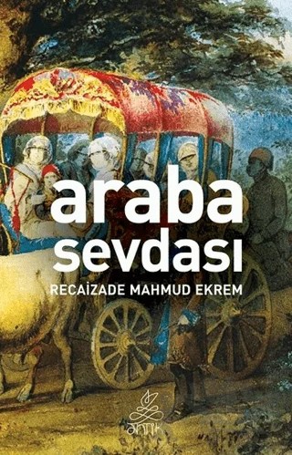 Araba Sevdası – Recaizade Mahmut Ekrem – Antik Kitap kitap kapağı