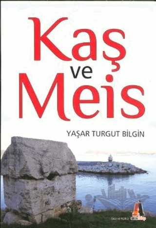 Kaş ve Meis – Yaşar Turgut Bilgin – Akis Kitap kitap kapağı