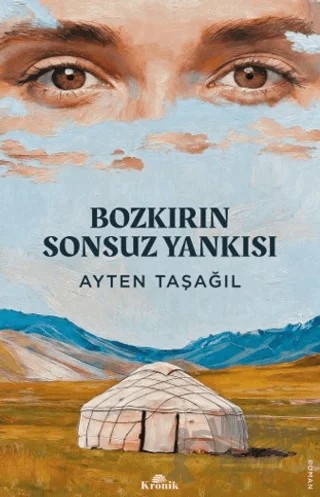 Bozkırın Sonsuz Yankısı – Ayten Taşağıl – Kronik Kitap kitap kapağı