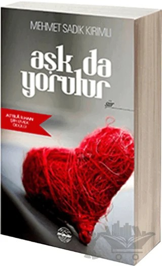 Aşk da Yorulur – Mehmet Sadık Kırımlı – Mühür Kitaplığı kitap kapağı