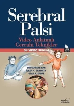 Serebral Palsi: Video Anlatımlı Cerrahi Teknikler - 34 Video Sunum – Muarrem İnan, İlker A. Sarıkaya, Ozan A. Erdal – Nobel Tıp Kitabevleri kitap kapağı
