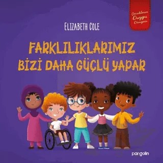 Farklılıklarımız Bizi Daha Güçlü Yapar – Elizabeth Cole – Pangolin Yayınevi kitap kapağı