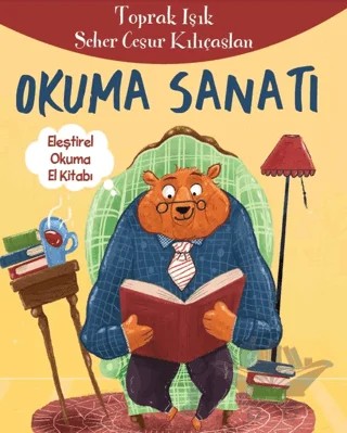 Okuma Sanatı - Eleştirel Okuma El Kitabı – Toprak Işık, Seher Cesur Kılıçaslan – Doğan Çocuk kitap kapağı