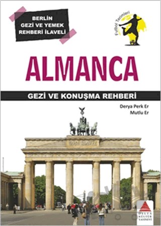 Almanca Gezi ve Konuşma Rehberi – Derya Perk Er, Mutlu Er – Delta Kültür Yayınevi kitap kapağı