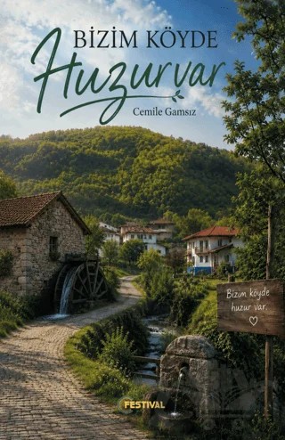 Bizim Köyde Huzur Var – Cemile Gamsız – Festival Yayıncılık kitap kapağı