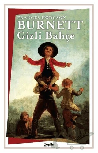 Gizli Bahçe – Frances Hodgson Burnett – Zeplin Kitap kitap kapağı