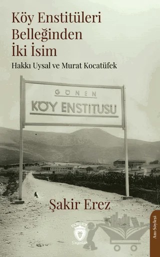 Köy Enstitüleri Belleğinden İki İsim – Şakir Erez – Dorlion Yayınları kitap kapağı