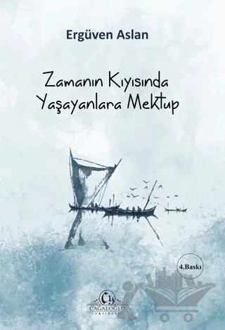 Zamanın Kıyısında Yaşayanlara Mektup – Ergüven Aslan – Cağaloğlu Yayınevi kitap kapağı