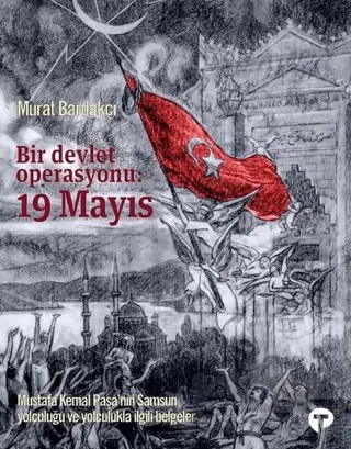 Bir Devlet Operasyonu: 19 Mayıs – Murat Bardakçı – Turkuvaz Kitap kitap kapağı