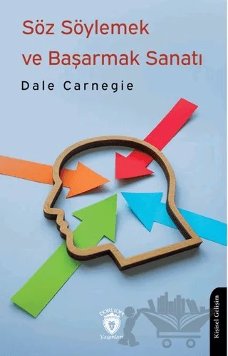 Söz Söylemek ve Başarmak Sanatı – Dale Carnegie – Dorlion Yayınları kitap kapağı